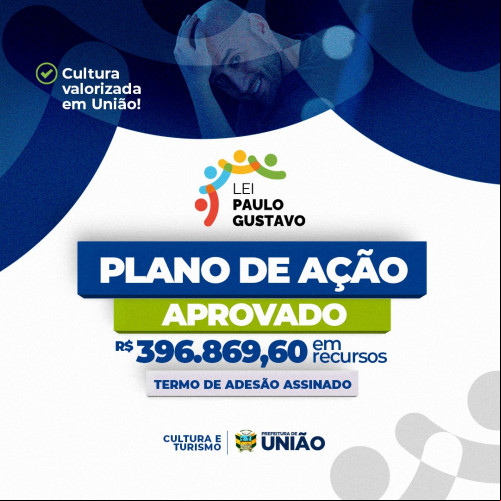 União tem plano de ação aprovado e assina termo de adesão à Lei Paulo Gustavo